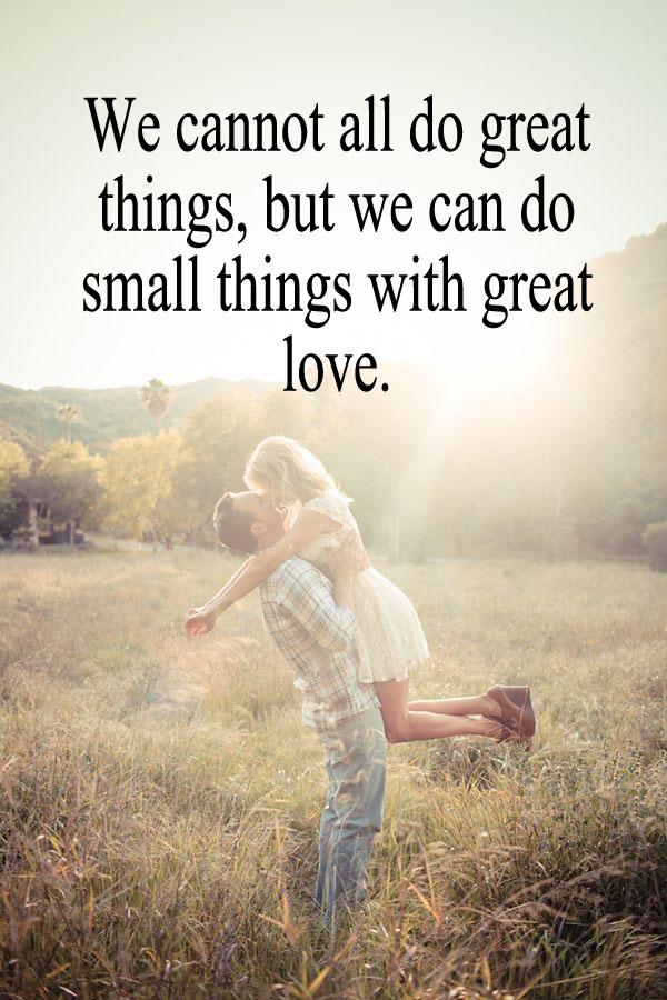 Love Quote for him and her do small things with great love.