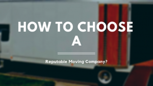 How to Choose a Reputable Moving Company?