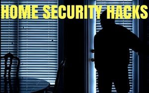 Top Six Home Security Hacks – Budget Friendly Ideas