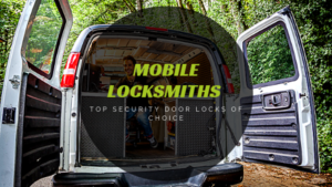 Mobile Locksmiths Top Security Door Locks Of Choice