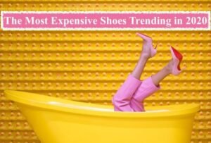 The Most Expensive Shoes Trending in 2020