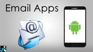 The Best Email Apps That You Need to Download